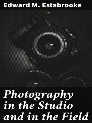 cover image of Photography in the Studio and in the Field